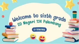 Welcome to my class of SDN 134 Palembang