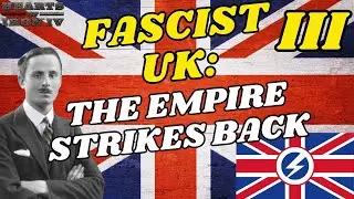 Fascist UK Guide: The Empire Strikes Back! | Part III | HOI4 Country Guides