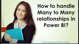 How to handle Many to Many relationships in Power BI