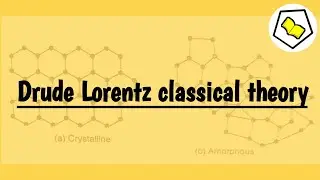 Free electron gas model | Drude - Lorentz classical theory.