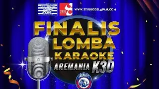 FINAL LOMBA KARAOKE AREMA K3D | Sesi 1