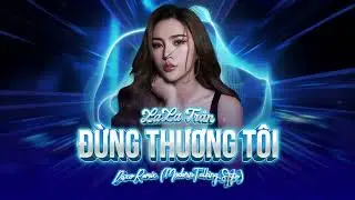 ĐỪNG THƯƠNG TÔI - LALA TRẦN | MODERN TALKING STYLE - ITALO DISCO REMIX
