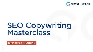The SEO Copywriting Masterclass | GRIP Tips & Training Sessions