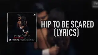 Ice Nine Kills - Hip To Be Scared ft. Jacoby Shaddix (Lyrics)