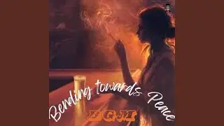 Bending Towards Peace (Bgm)