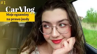 CarVlog #1 StoryTime - Moje egzaminy na prawo jazdy | Sandra Jurczak
