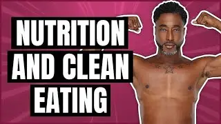 Nutrition and Clean Eating (Episode 3)