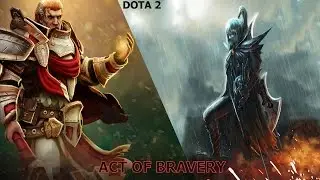 Dota 2 Act of bravery