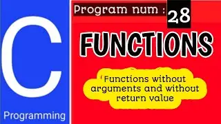 FUNCTIONS WITHOUT ARGUMENTS & WITHOUT RETURN VALUE || C PROGRAMS IN TELUGU  