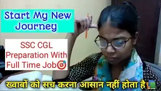 Re-start! My SSC CGL Preparation!My New Journey😃! SSC Preparation with full time job! SSC CGL 2024!
