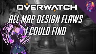 Overwatch - All Map Design Flaws I Could Find