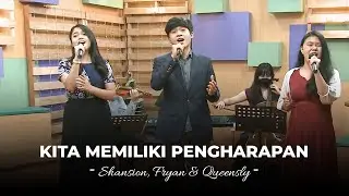 Kita Memiliki Pengharapan - Fryan, Shansion & Queensly