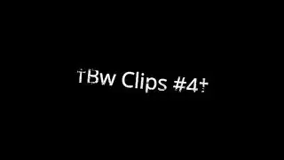 †Bw Clips #4†