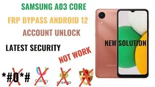 Latest Security Samsung A03 Core FRP Bypass Android 12  SM A032F Google Account Unlock