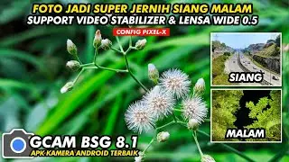 Foto & Video Jadi Super Jernih ‼️ Gcam BSG 8.1 Config Terbaru
