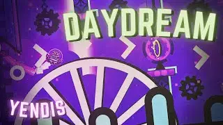 Daydream (Extreme Demon) by Yendis (NEW HARDEST) || Geometry Dash [v2.2]