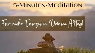 5-Minuten-Meditation 💖 Für mehr Energie im Alltag! 🍃 Entspannung