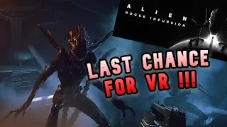 VR Will Fail If This Game Fails! Alien: Rogue Incursion ! The Last Chance For VR GAMING!