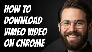 How To Download Vimeo Videos Using Google Chrome