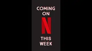 Coming on Netflix this week | Netflix's Latest
