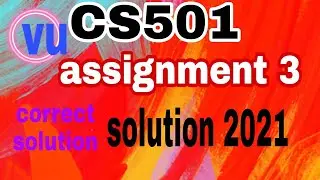 Cs501 assignment 3 solution|2021 correct solution