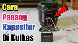 GAMPANG !!! Cara Pasang Kapasitor Running Pada Kompresor Kulkas