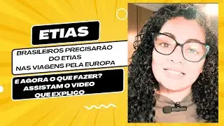 Etias autorização de viagem para Europa e agora #etias