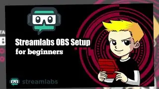 Streamlabs OBS Setup For Beginners