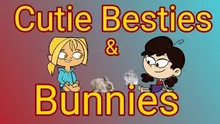 Cutie Besties & Bunnies