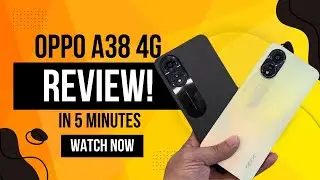 Oppo A38 4G Honest Review: IS IT WORTH IT?? Watch This Before You Buy..!!