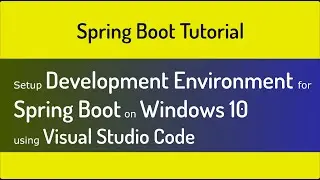 Setup Development Environment for Spring Boot on Windows 10 using Visual Studio Code
