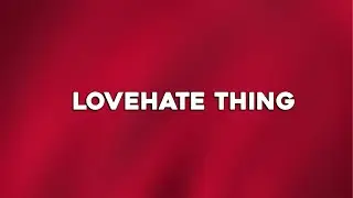 Wale - LoveHate Thing (feat. Sam Dew) (Lyrics)