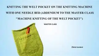 Knitting the welt pocket on the knitting machine with one needle bed (Addendum)