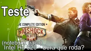 Bioshock Infinite  - Teste Intel Hd 620 - Sera que roda?