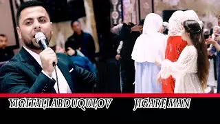 Yigitali Abduqulov - Jigare man tuyona  |Йигитали Абдукулов Чигари ман туйёна