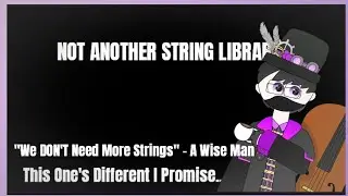 Developing My Own String Library... oh god.