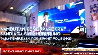 SAMBUTAN MENTERI PAREKRAF SANDIAGA SALAHUDIN UNO PADA PEMBUKAAN IPOS SUMMIT VOL.8  2023