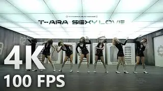 [4K-120FPS] T-ARA - SEXY LOVE