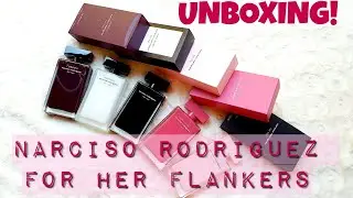 All my Narciso Rodriguez For Her FLANKERS | Unboxing