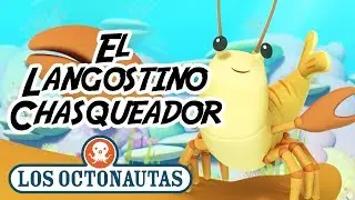 Los Octonautas Oficial en Español - El Langostino Chasqueador | Episodio 15