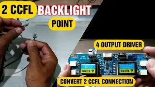 How to make 2 CCFL back light connection in 4 output Inverter card I Panel back light connection