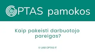 Darbuotojo pareigų pakeitimas