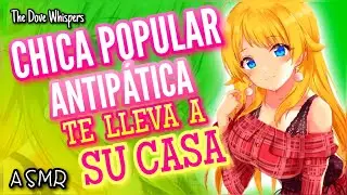 ¿Que quieres a cambio?💗 ~CHICA POPULAR Antipática te lleva a su casa~ASMR Roleplay Anime