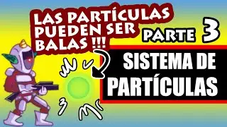 Las Partículas Son Balas ! | Sistema De Partículas en UNITY | Parte 3