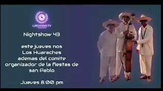Nightshow episodio 43 - Los huaraches