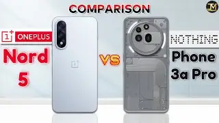 OnePlus Nord 5 vs Nothing Phone 3a Pro : Which Phone is Best❓🤔