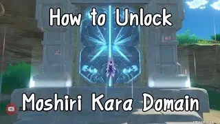 『Genshin Impact』Unlock Moshiri Kara Domain