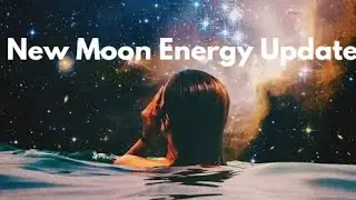 New Moon Energy Update