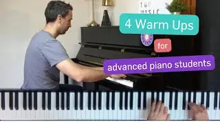 4 Warm-Ups for Advanced Piano Students