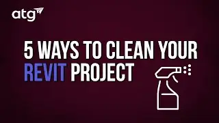5 Ways to Clean Your Revit Project